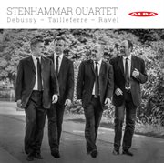 Debussy, Tailleferre & Ravel : String Quartets cover image