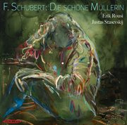 Schubert : Die Schöne Müllerin cover image