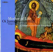 O Theotokos, Mother Of Life : Hymns For The Feast Of The Dormition Of Our Most Holy Lady cover image