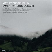 Mathew Rosenblum : Lament/witches' Sabbath cover image