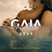 Gaia Music Festival 2009 : Music Of Brahms, Dvorák & Prokofiev (live) cover image