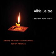 Alkis Baltas : Sacred Choral Works cover image