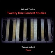 Michail Travlos : 21 Concert Studies For Piano cover image