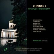 Chisinau 2 : New Music For Orchestra cover image