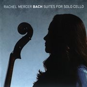 Bach : Suites For Solo Cello cover image