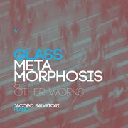 Philip Glass : Metamorphosis & Other Works (Brüel & Kjær 4004/06) cover image