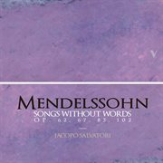 Mendelssohn : Songs Without Words, Vol. 2 cover image