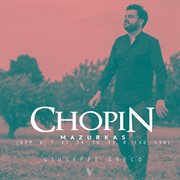Chopin : Mazurkas, Opp. 6, 7, 17, 24, 30, 33, B. 134 & 140 cover image