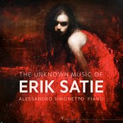 Satie: The Unknown Music : The Unknown Music cover image