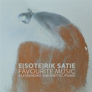 Satie : Favourite Music (gymnopédies, Gnossiennes & Other Pieces) cover image
