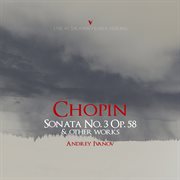 Chopin : Piano Sonata No. 3 In B Minor, Op. 58, B. 155 & Other Works (live) cover image