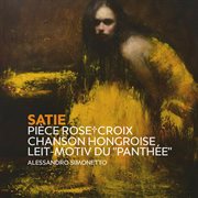 Satie : Première Pensée Rose + Croix, Chanson Hongroise (completed By A. Simonetto) & Variations O cover image