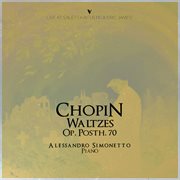 Chopin : Waltzes, Op. Posth. 70 (live) cover image