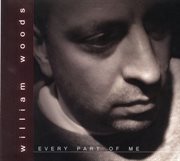William Woods : Every Part Of Me cover image