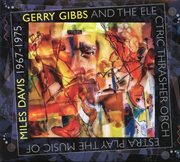 Gerry Gibbs And The Electric Thrasher Orchestra Play The Music Of Miles Davis cover image