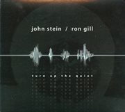 John Stein & Ron Gill : Turn Up The Quiet cover image