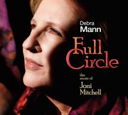 Full Circle : The Music Of Joni Mitchell cover image