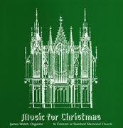 Music For Christmas : James Welch In Concert At Stanford Memorial Church cover image