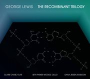 George Lewis : The Recombinant Trilogy cover image