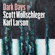 Scott Wollschleger : Dark Days cover image