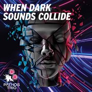 When Dark Sounds Collide cover image