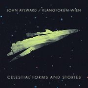 John Aylward : Celestial Forms And Stories cover image