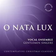 O Nata Lux : Contemplative Christmas Classics cover image