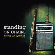 Savedoff, Allen : Standing On Chairs cover image