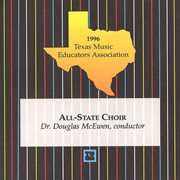 1996 Texas Music Educators Association (tmea) : All-State Choir [live] cover image
