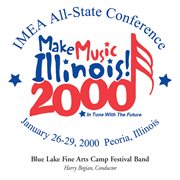 2000 Illinois Music Educators Association (imea) : Blue Lake Fine Arts Camp Festival Band cover image