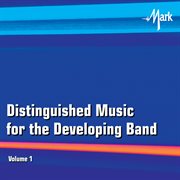 Distinguished Music For The Developing Wind Band, Vol. 1 cover image