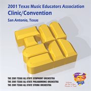 2001 Texas Music Educators Association (tmea) : All-State Symphony Orchestra, All-State String Orc cover image