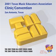 2001 Texas Music Educators Association (tmea) : All-State Mixed Chorus & All-State Women's Chorus cover image