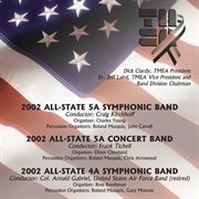 TMEA. 2002 All-State 5A Symphonic Band ; 2002 All-State 5A Concert Band 2002 All-State 4A Symphonic Band cover image