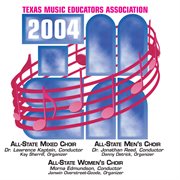 2004 Texas Music Educators Association (tmea) : All-State Mixed Chorus, All-State Men's Chorus & A cover image