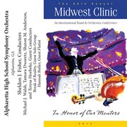 The 66th annual Midwest Clinic 2012. Alpharetta High School Symphony Orchestra cover image