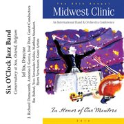 2012 Midwest Clinic : Six O'clock Jazz Band cover image