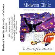 2012 Midwest Clinic : Harrison School For The Arts Jazz Orchestra cover image
