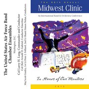 The 66th annual Midwest Clinic. The United States Air Force Band Chamber Ensembles cover image