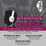 2013 Illinois Music Educators Association (imea) : All-State Jazz Band, Honors Jazz Combo & Honors cover image