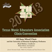 2013 Texas Music Educators Association (tmea) : All-State Mixed Choir With The University Of Houst cover image
