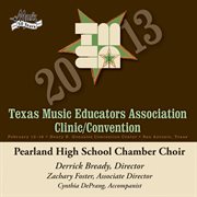 2013 Texas Music Educators Association clinic/convention. Pearland High School Chamber Choir cover image