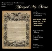 Changed My Name : Marking The 150th Anniversary Of The Emancipation Proclamation cover image