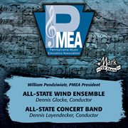 2013 Pennsylvania Music Educators Association (pmea) : All-State Wind Ensemble & All-State Concert cover image