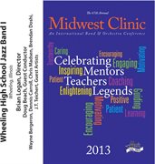 2013 Midwest Clinic : Wheeling High School Jazz Band I cover image