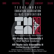 2014 Texas Music Educators Association (tmea) : All-State Jazz Ensemble I & All-State Jazz Ensembl cover image