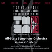 2014 Texas Music Educators Association (tmea) : All-State Symphony Orchestra [live] cover image