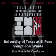 Texas Music Educators Association clinic/convention 2014. University Of Texas at El Paso Symphonic Winds cover image