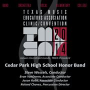 2014 Texas Music Educators Association (tmea) : Cedar Park High School Honor Band [live] cover image