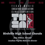2014 Texas Music Educators Association (tmea) : Birdville High School Chorale [live] cover image